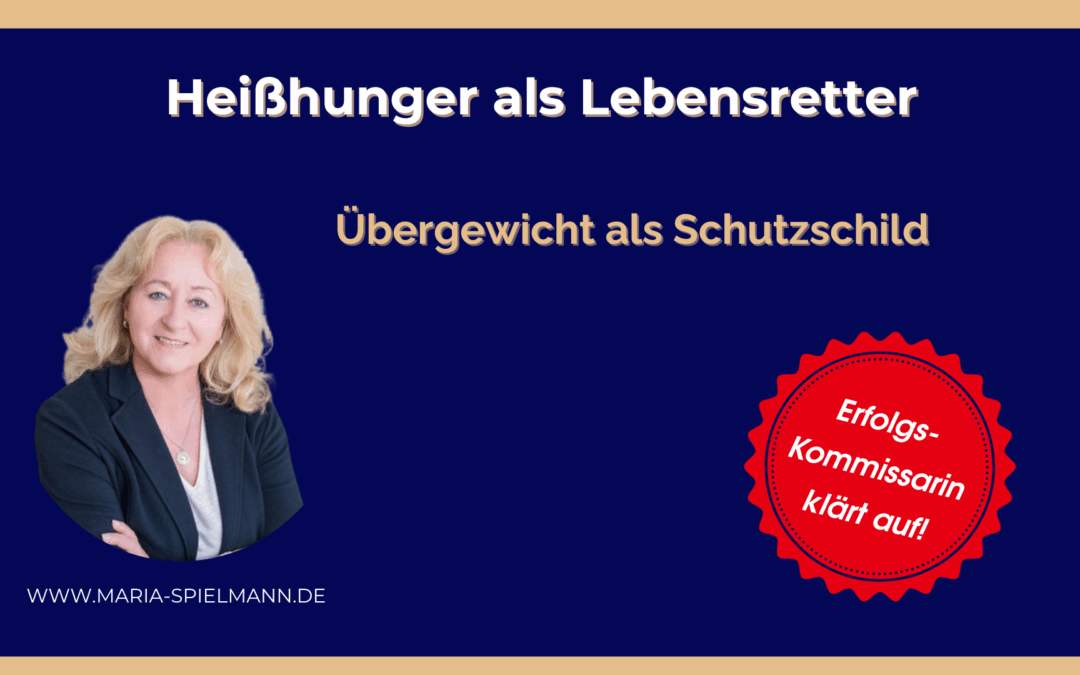 Heißhunger als Lebensretter – Übergewicht als Schutzschild
